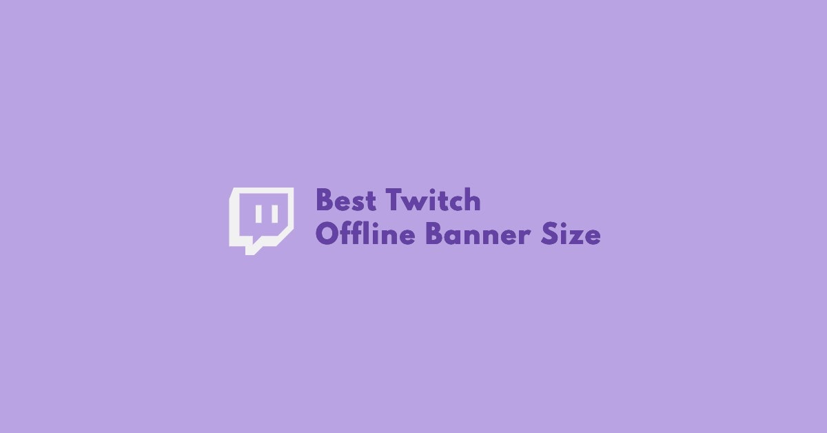 best twitch offline banner size