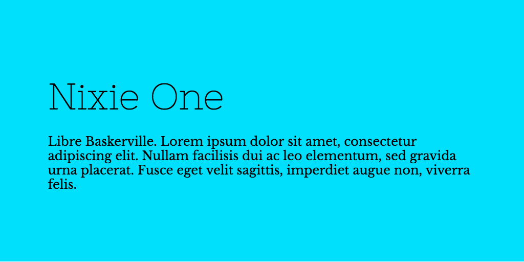 Nixie One & Libre Baskerville font combination