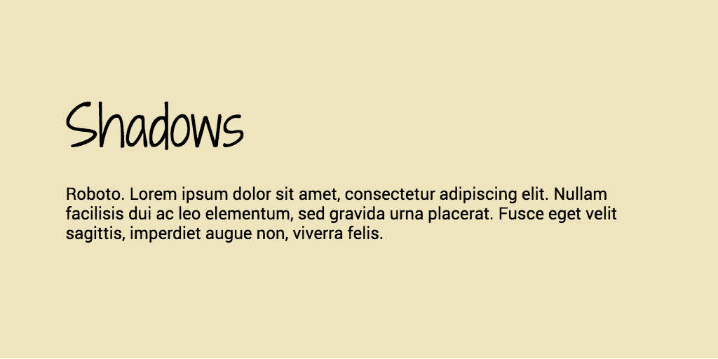 Shadows & Roboto Font combination